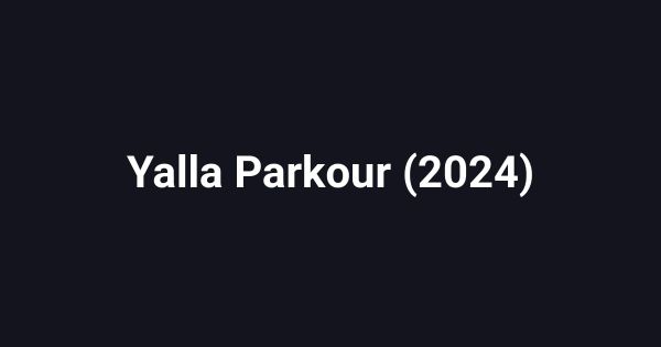Yalla Parkour (2024)