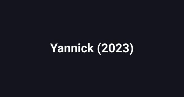 Yannick (2023)