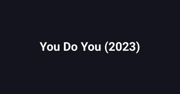 You Do You (2023)