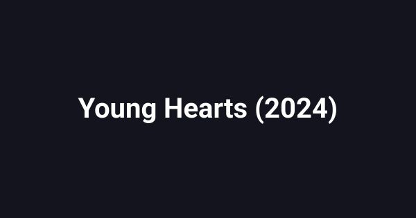 Young Hearts (2024)