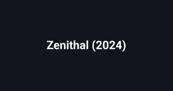 Zenithal (2024)