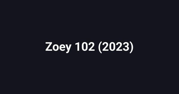 Zoey 102 (2023)