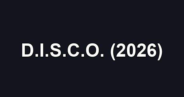 D.I.S.C.O. (2026)