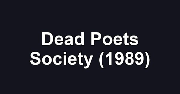 Dead Poets Society (1989)