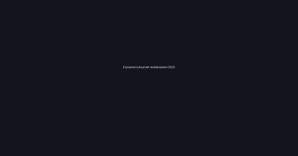 El proyecto cultural del neoliberalismo (2022)
