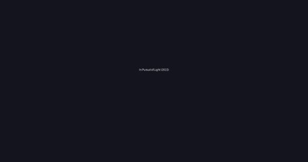 In Pursuit of Light (2022)