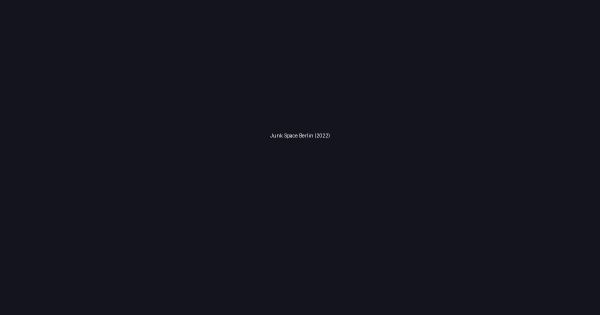 Junk Space Berlin (2022)