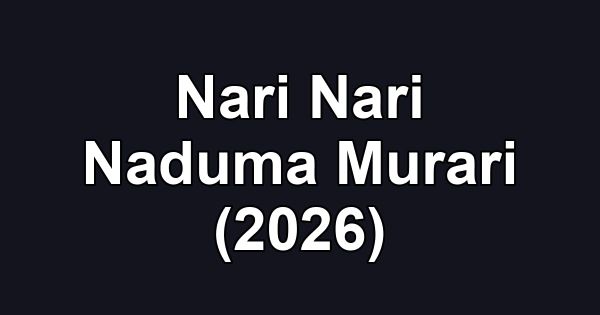 Nari Nari Naduma Murari (2026)