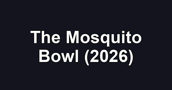The Mosquito Bowl (2026)