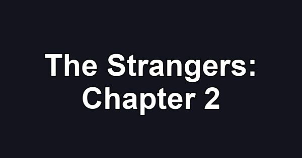 The Strangers: Chapter 2