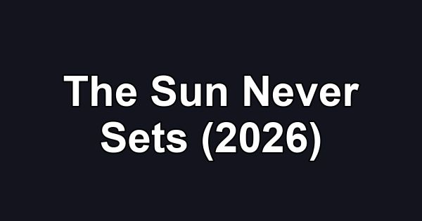 The Sun Never Sets (2026)