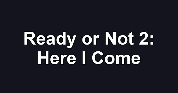 Ready or Not 2: Here I Come