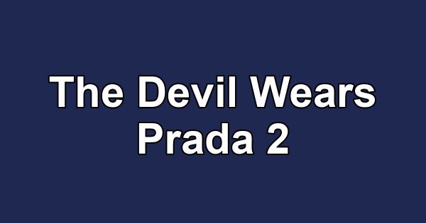 The Devil Wears Prada 2