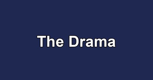 The Drama
