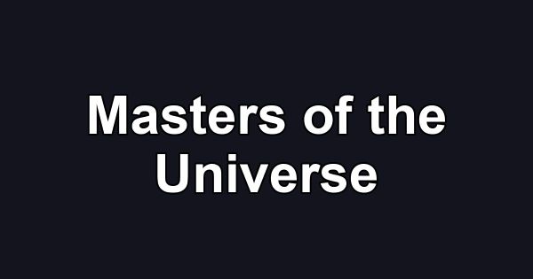 Masters of the Universe