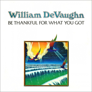 WILLIAM DEVAUGHN ー Be Thankful  For What You Got