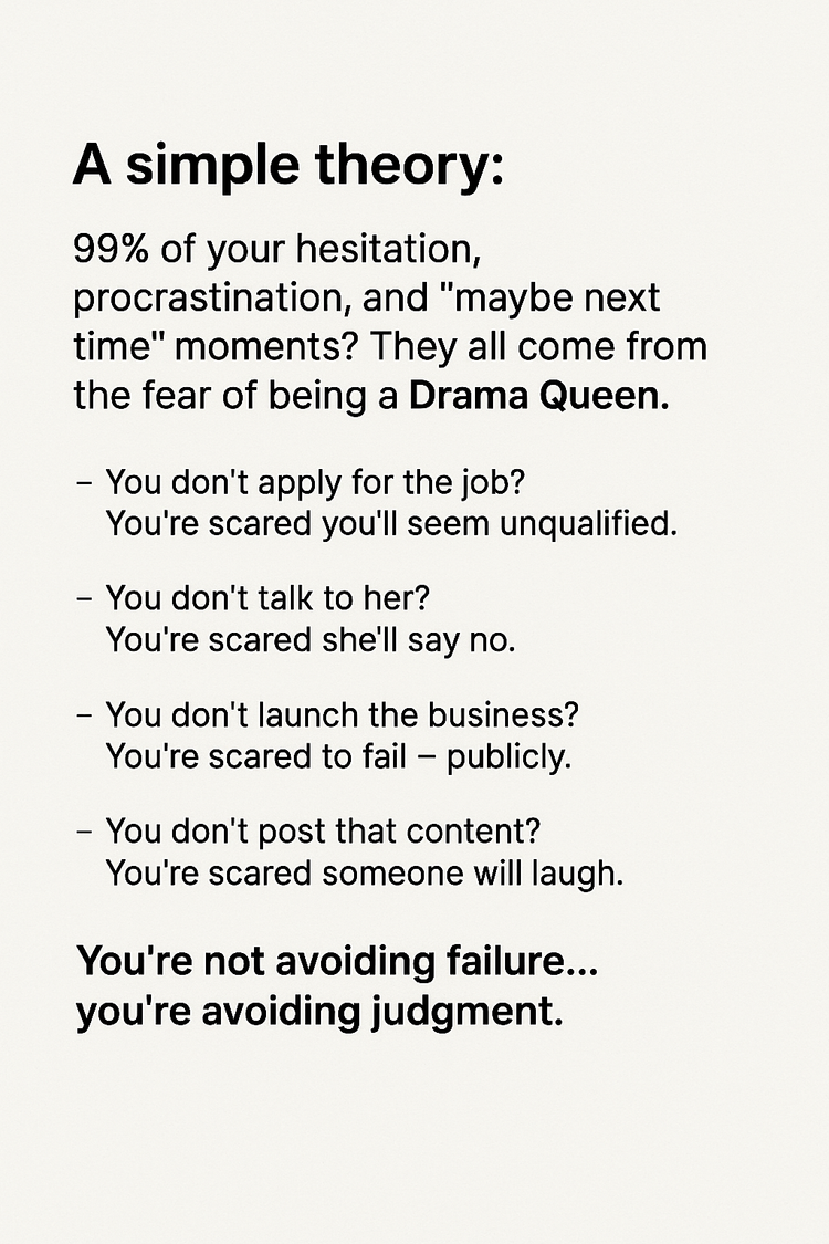 A simple theory: 99% of your hesitation, procrastination, and “maybe next time” moments?