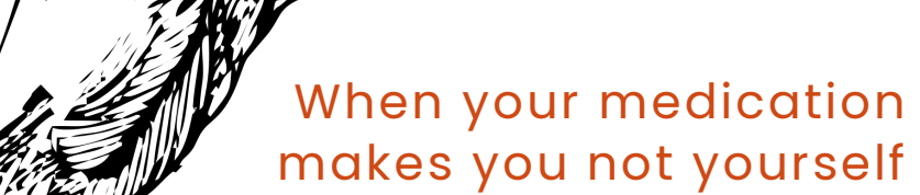 Reckless, impulsive, dependent: when your medication makes you not yourself