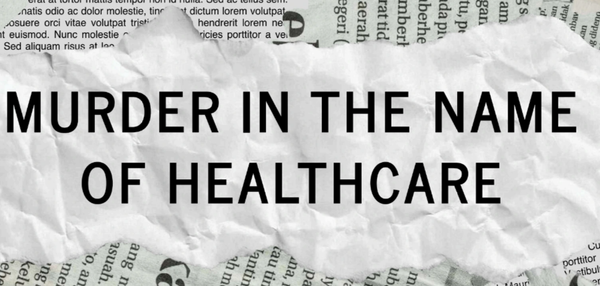 Murder in the Name of Healthcare