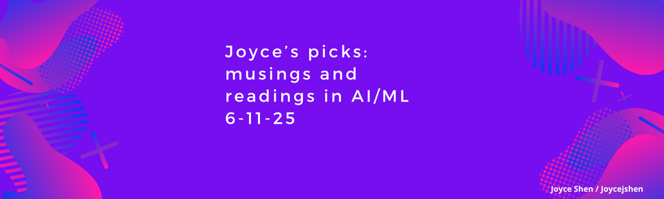 Joyce’s picks: musings and readings in AI/ML,  June 11, 2025