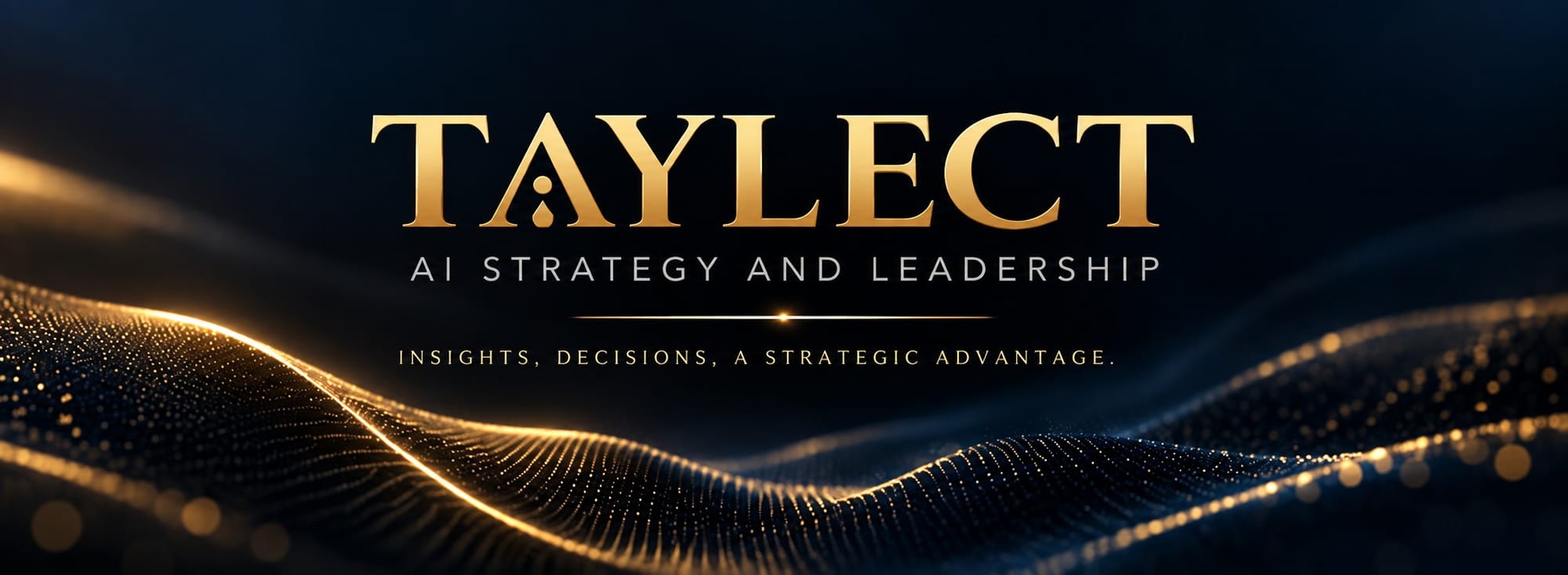 TAYLECT - AI Strategy and Leadership. Insights. Decisions. Strategic Advantage.