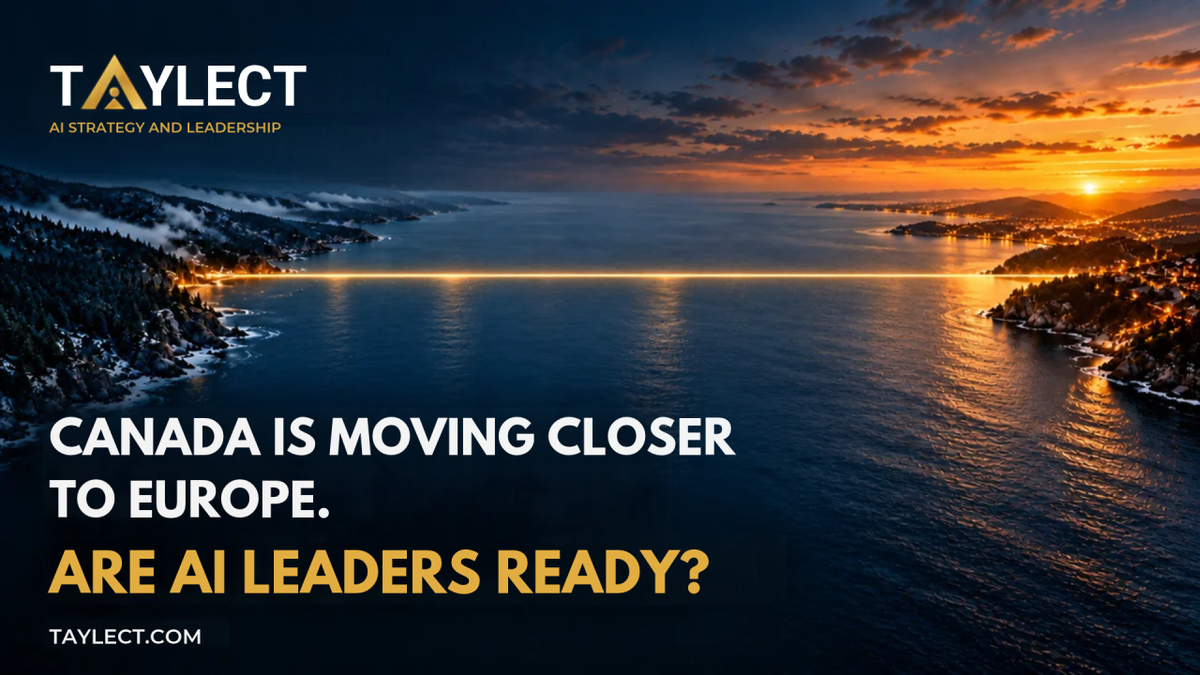 Canada Is Moving Closer to Europe. Are AI Leaders Ready?