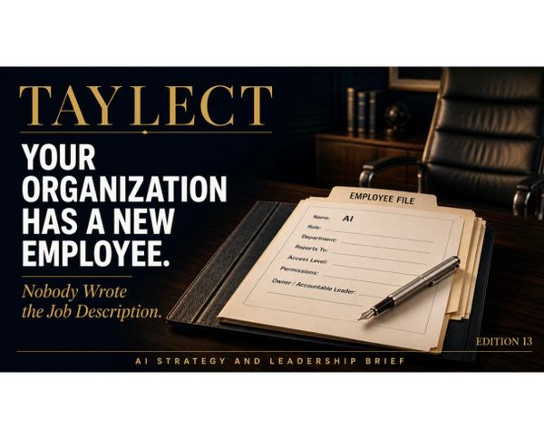 Your Organization Has a New Employee. Nobody Wrote the Job Description.
