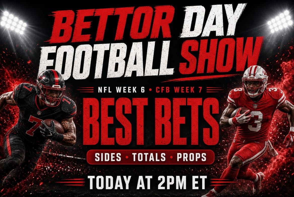 LIVE at 2PM ET: The Bettor Day Football Show – NFL Week 6 & CFB Week 7 Best Bets