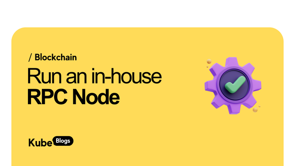 Running your own in-house RPC node for blockchain infrastructure