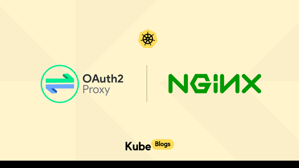 KubeBlogs: Authentication with OAuth2-Proxy and NGINX Ingress on Kubernetes