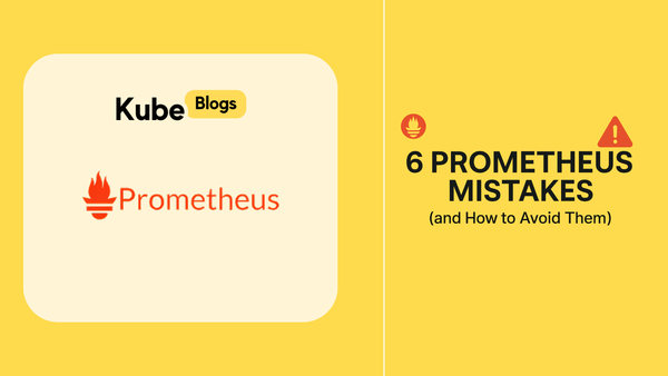 Six common Prometheus monitoring mistakes and how to fix them