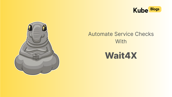 Wait4X service readiness checker for DevOps deployment pipelines