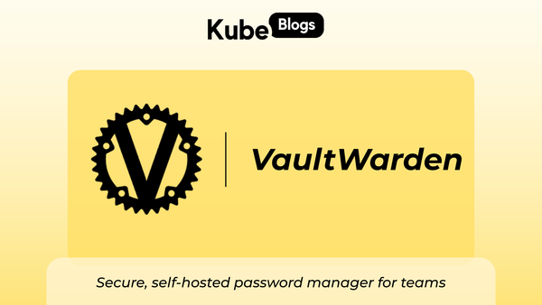 Why we chose Vaultwarden for self-hosted password management