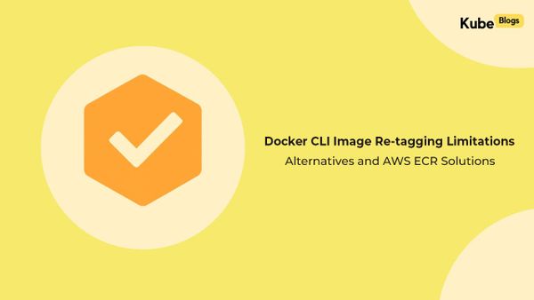 Docker image re-tagging solutions and alternatives for AWS ECR