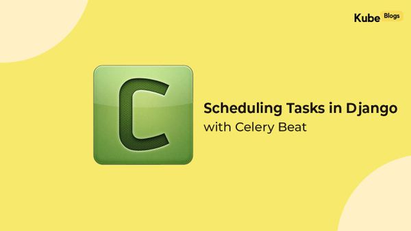 Scheduling cron jobs in Django using Celery Beat task scheduler