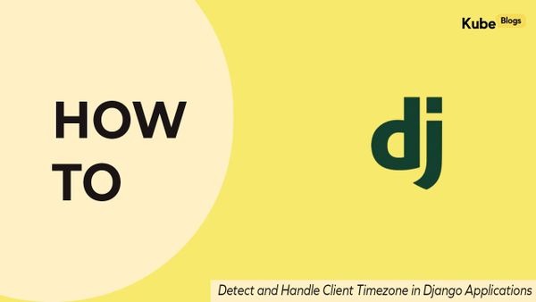 Detect and Handle Client Timezone in Django Applications