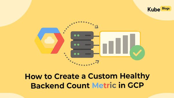 Custom healthy backend count metric in GCP replacing AWS HealthyHostCount