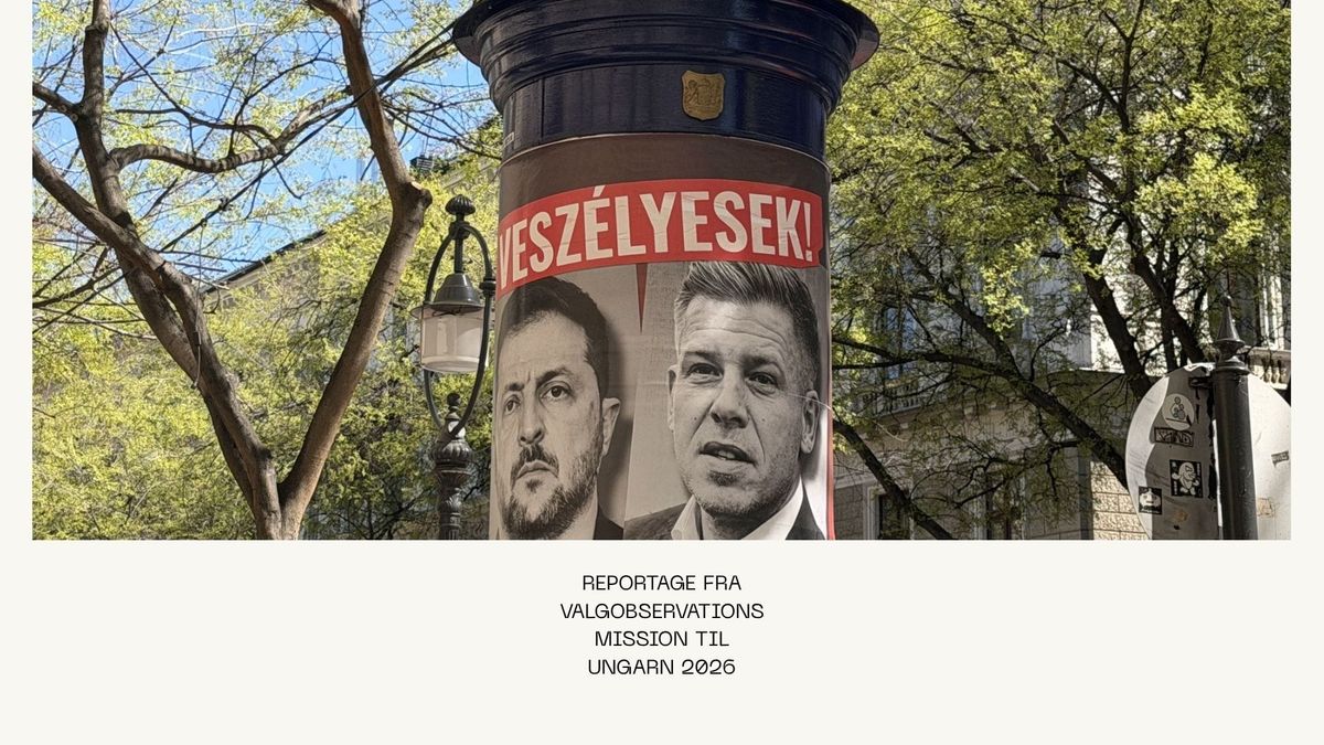 Ungarn satte kryds ud for et spørgsmålstegn – reportage fra valgobservation