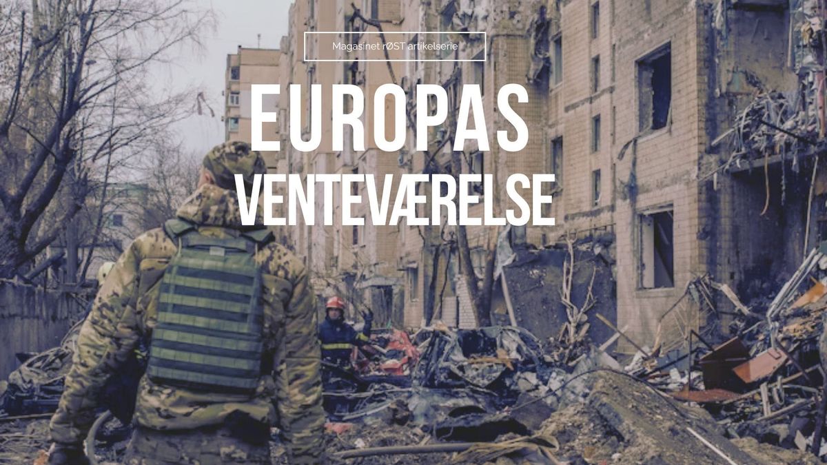 Europas venteværelse er fyldt med drama