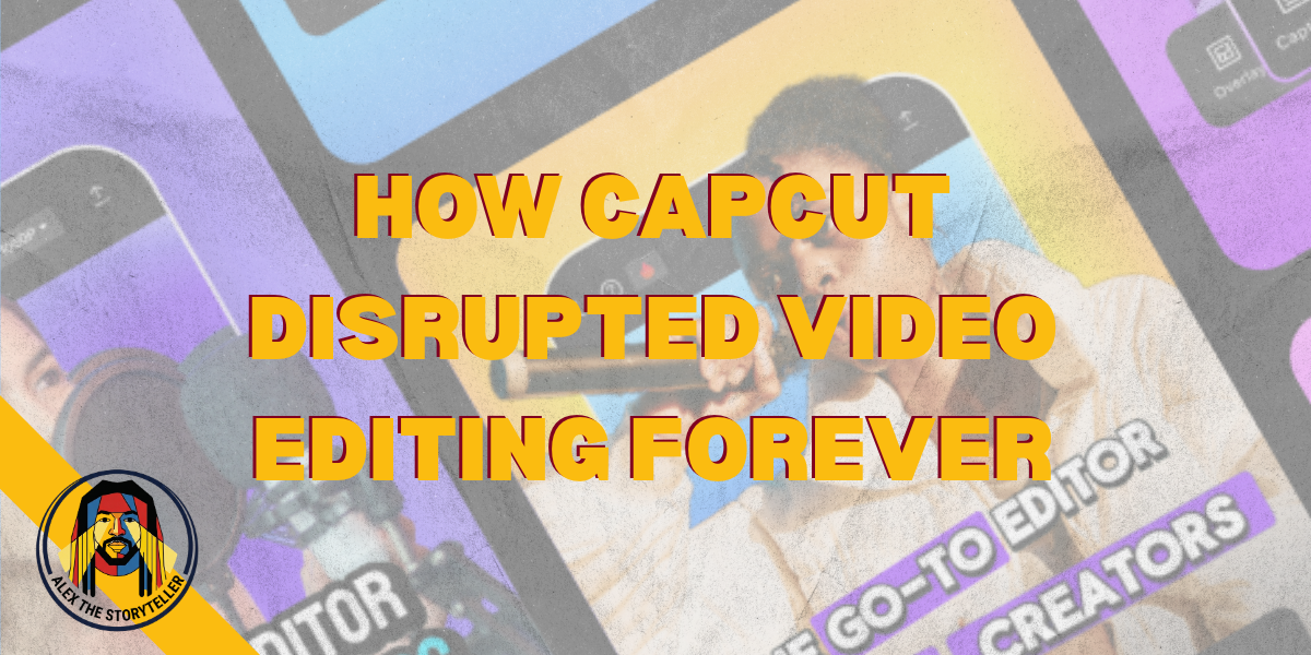 How CapCut Disrupted Video Editing Forever