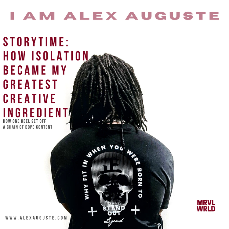 Storytime: How Isolation Became My Greatest Creative Ingredient