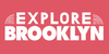 Introducing Explore Brooklyn: “All of Brooklyn in One Place”