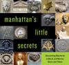 Uncover "Manhattan's Little Secrets" with Author and Map Designer John Tauranac