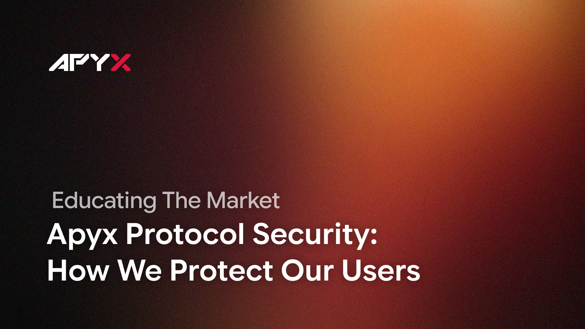 Apyx Protocol Security: How We Protect Our Users