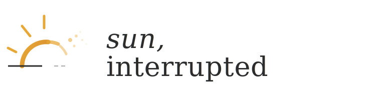 Sun, Interrupted