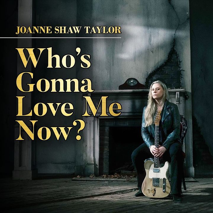 Joanne Shaw Taylor Releases New Heartfelt Single "Who's Gonna Love Me Now?"