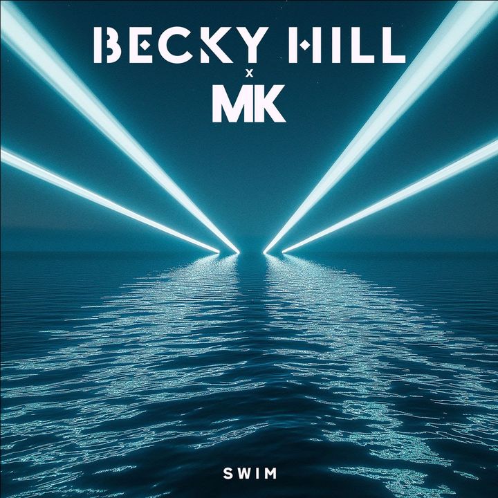 BECKY HILL  SHARES THE NEW MK REWORKING OF FAN FAVOURITE ‘SWIM’