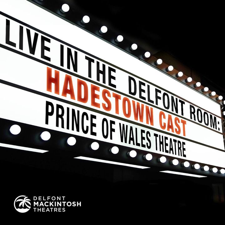 DELFONT MACKINTOSH THEATRES ANNOUNCE LIVE IN THE DELFONT ROOM CABARET WITH THE CAST OF HADESTOWN
