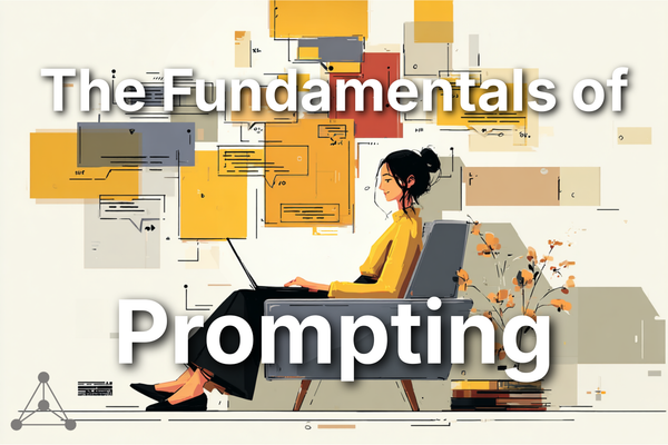 Getting Started with AI: The Fundamentals of Prompting