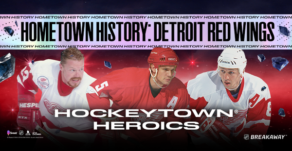 Get Ready for some Hometown History: Detroit Red Wings— Hockeytown® Heroics